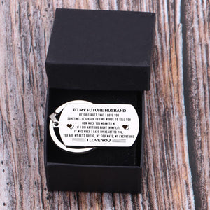 Dog Tag Keychain - To My Future Husband, Never Forget That I Love You - Ukgkn14005