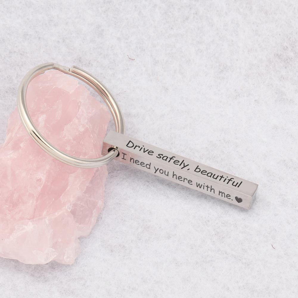 Engraved Bar Keychain - Drive Safely Beautiful I Need You Here With Me - Ukgko13003