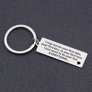 Engraved Keychain - I Just Want To Be Your Last Everything - Ukgkc14008