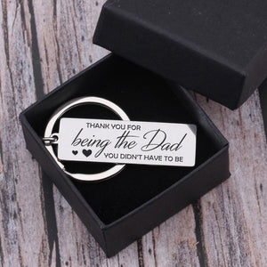 Engraved Keychain - To My Dad - Thank You For Being The Dad, You Didn't Have To Be - Ukgkc18001