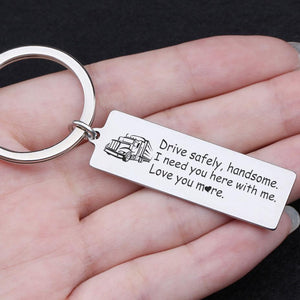 Engraved Keychain - Truck Driver - I Need You Here With Me - Ukgkc26025