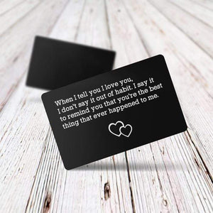 Engraved Wallet Card - When I Tell You I Love You - Ukgca14003