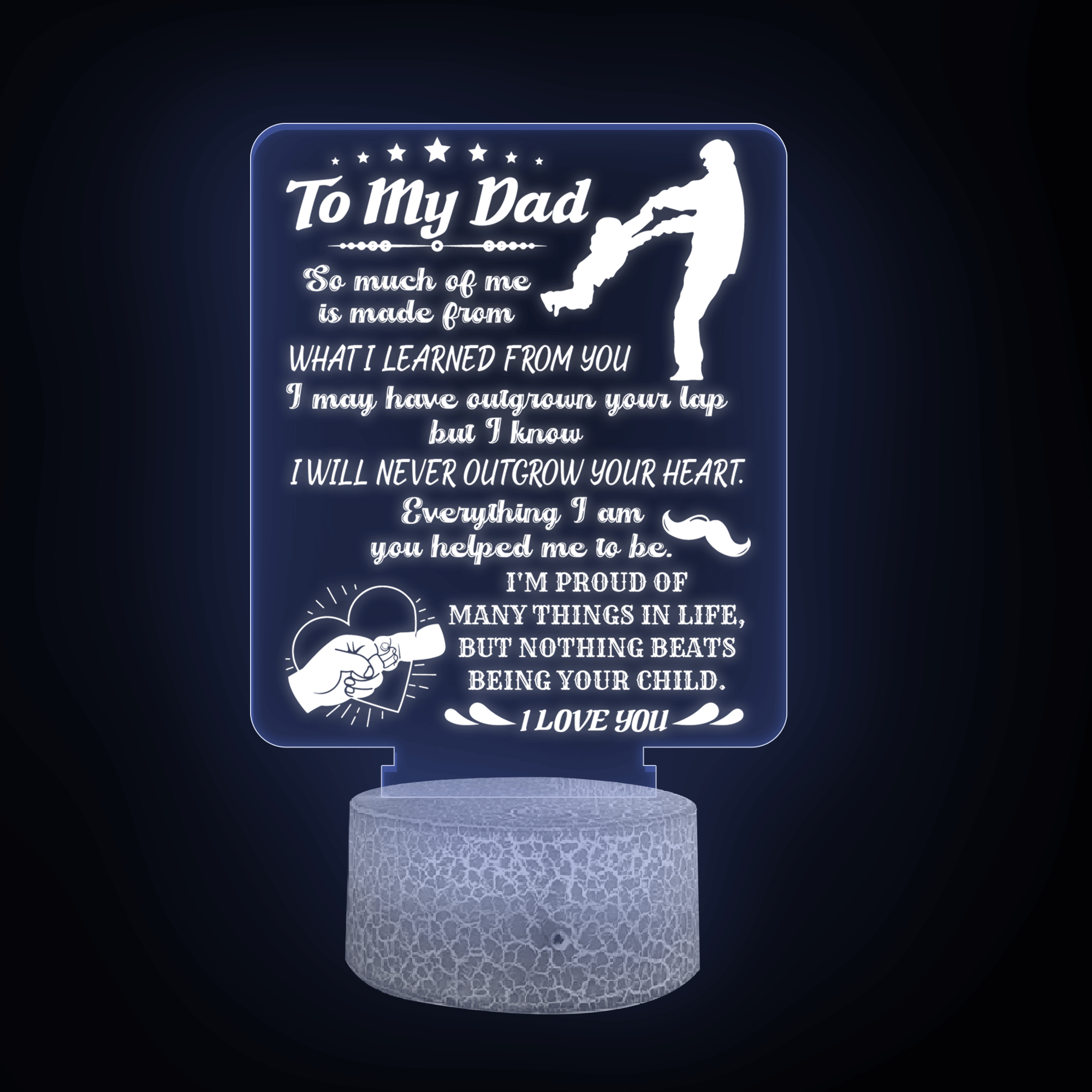 3D Led Light - Family - To My Dad - Everything I Am You Helped Me To Be - Ukglca18022
