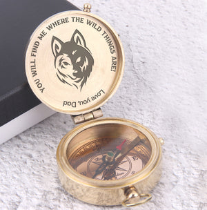 Engraved Compass - Wolf - To My Son - You Will Find Me Where The Wild Things Are! - Ukgpb16002