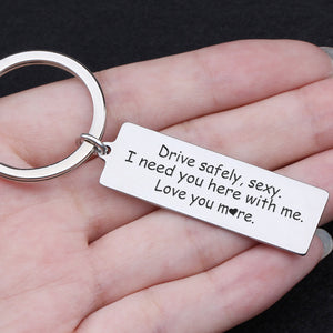 Engraved Keychain - Drive Safely Sexy, Love You More - Ukgkc13002 - Love My Soulmate
