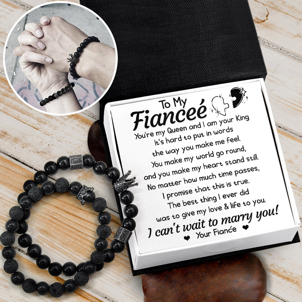 King & Queen Couple Bracelets - Family - To My Fianceé - I Can't Wait To Marry You - Ukgbae25003