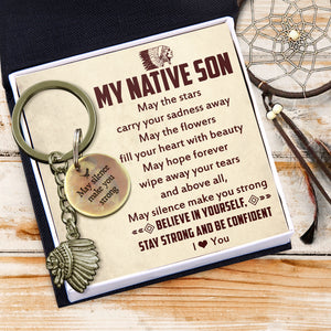 Indian Chief Keychain - Native American - To My Native Son - Believe In Yourself, Stay Strong And Be Confident - Ukgkek16001