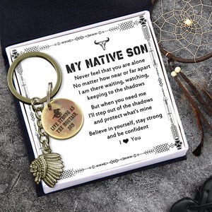 Indian Chief Keychain - Native American - To My Native Son - Believe In Yourself, Stay Strong And Be Confident - Ukgkek16002
