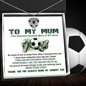 Football Heart Necklace - Football - To My Mum - So Much Of Me Is Made From What I Learned From You - Ukgndw19005