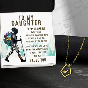Mountain Peak Necklace - Hiking - To My Daughter - I'll Always Be There For You - Ukgnnr17002