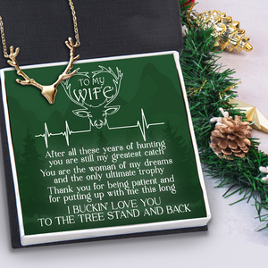 Antler Necklace - Hunting - To My Wife - I Buckin' Love You To The Tree Stand And Back - Ukgnt15009