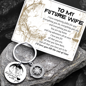Compass Keychain - Hiking - To My Future Wife - I'll Love You Till The End Of Time - Ukgkw25001