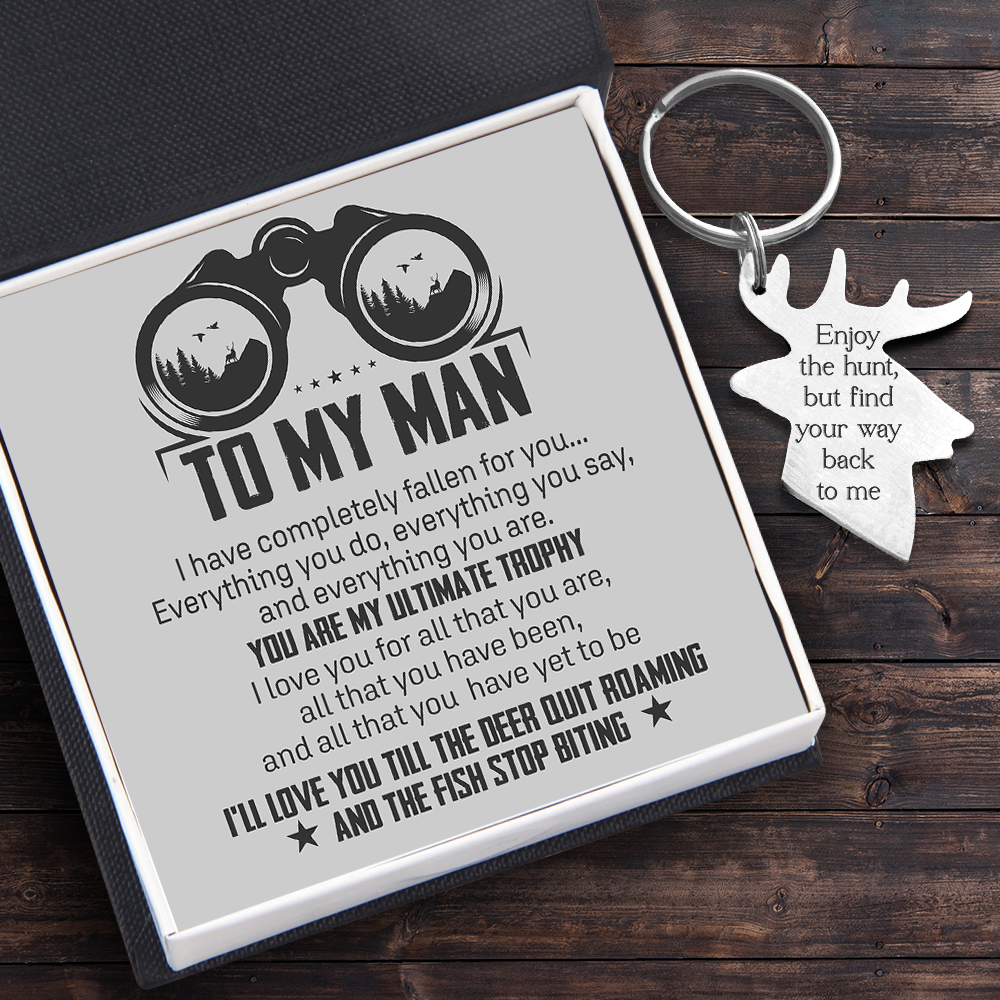 Hunting Keychain - Hunting - To My Man - I'll Love You Till The Deer Quit Roaming And The Fish Stop Biting - Ukgkds26001