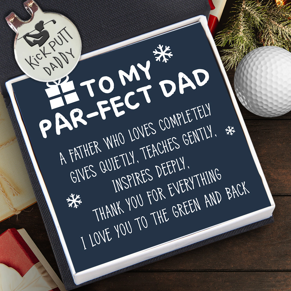 Golf Marker - Golf - To My Par-fect Dad - Gives Quietly, Teaches Gently, Inspires Deeply - Ukgata18003