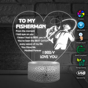 3D Led Light - Fishing - To My Fisherman - You Have Me Hooked Forever  - Ukglca26024