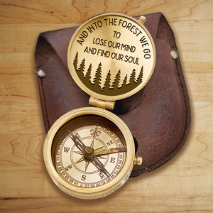 Engraved Compass - Hiking - To My Friend - The Forest We Go, To Lose Our Mind and Find Our Soul - Ukgpb33009