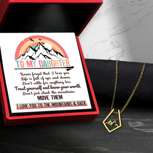 Mountain Peak Necklace - Hiking - To My Daughter - Trust Yourself And Know Your Worth - Ukgnnr17004