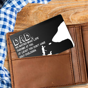 Wallet Card - Dachshund - To My Dog Dad - At Least You Don't Have Ugly Children - Ukgca18001