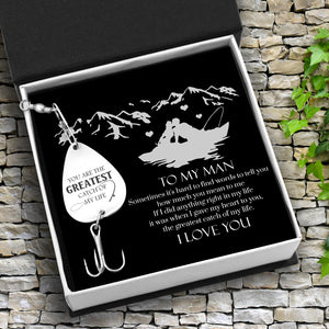 Engraved Fishing Hook - To My Man - You Are The Greatest Catch Of My Life - Ukgfa26005 - Love My Soulmate