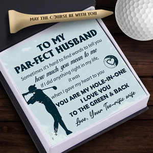 Wooden Golf Tee - Golf - To My Par-fect Husband - How Much You Mean To Me - Ukgah14004