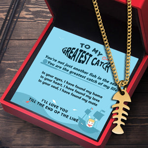 Fish Bone Necklace - Fishing - To My Greatest Catch - I Have Found My Love - Ukgngc13003