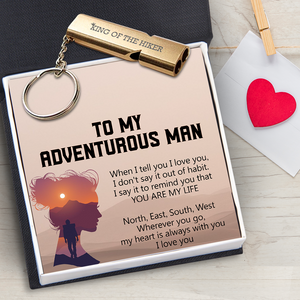 Whistle Keychain - Hiking - To My Adventurous Man - Wherever You Go, My Heart Is Always With You - Ukgkzw26003