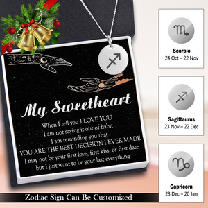 Personalised Zodiac Sign Necklace - Family - To My Sweetheart - I Just Want To Be Your Last Everything - Ukgnev13018