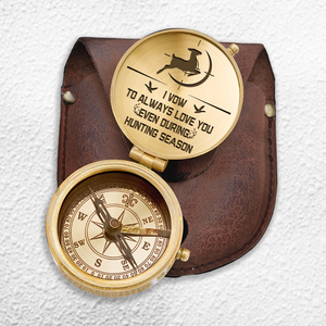 Engraved Compass - Hunting - To My Man - I Vow To Always Love You Even During Hunting Season - Ukgpb26095