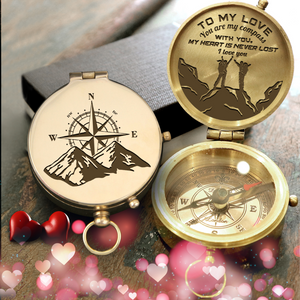 Engraved Compass - Hiking - To My Love - With You, My Heart Is Never Lost - Ukgpb13002