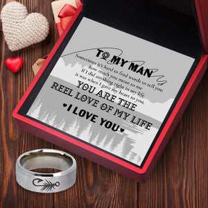 Fishing Ring - To My Man - You Are The Reel Love Of My Life - Ukgri26021