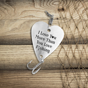 Heart Fishing Lure - Fishing - To My Man - I Love You More Than