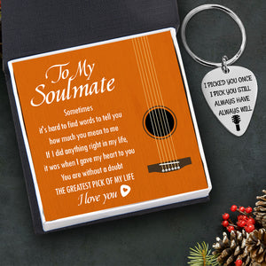 Guitar Pick Keychain - To My Soulmate - I Pick You Still - Ukgkam13001