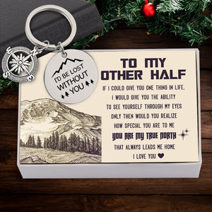Compass Keychain - Travel - To My Other Half - You Are My True North That Always Leads Me Home - Ukgkw26009