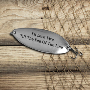 Fishing Lure - Fishing - To My Wife - I'll Love You Till The End Of The Line - Ukgfb15001