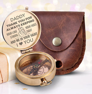 Engraved Compass - Family - To Daddy - Thank You For Always Keeping Your Love Strong - Ukgpb18010