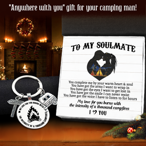 Camping Keychain - Camping - To My Soulmate - My Love For You Burns With The Intensity Of A Thousand Campfires - Ukgnqa13001