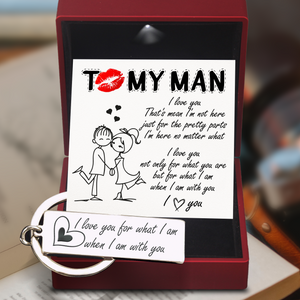 Engraved Keychain - Family - To My Man - I Love You For What I Am When I Am With You - Ukgkc26022