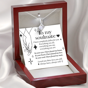 Alluring Beauty Necklace - Family - To My Soulmate - I Have Found My Mate - Uksnb13010