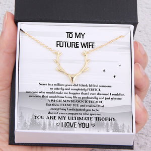 Antler Necklace - To My Future Wife - You Are My Ultimate Trophy - Ukgnt25003