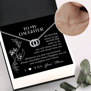 Interlocking Circles Necklace - Family - To My Daughter - Always Remember Whose Daughter You Are And Straighten Your Crown - Ukgnnu17002