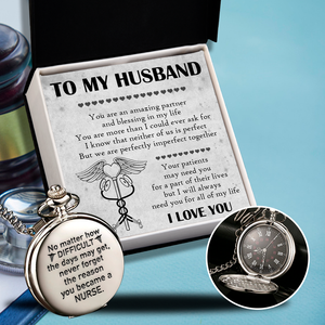 Engraved Pocket Watch - Nurse - To My Husband - You Are An Amazing Partner And Blessing In My Life - Ukgwa14005