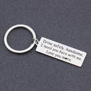 Personalised Engraved Keychain - Drive Safely Handsome, Love You More - Ukgkc12001 - Love My Soulmate