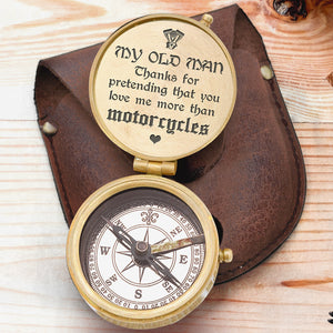 Engraved Compass - My Old Man - Thanks For Pretending That You Love Me More Than Motorcycles - Ukgpb26009