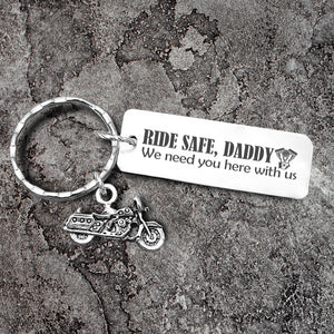 Engraved Motorcycle Keychain - Biker - To My Dad - Ride Safe Daddy! We Need You Here With Us - Ukgkbe18002