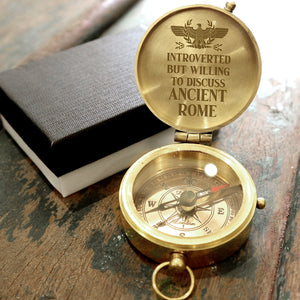 Engraved Compass - Roman - Introverted But Willing To Discuss Ancient Rome - Ukgpb34007