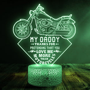 3D Led Light - Biker - My Daddy - Thanks For Pretending That You Love Me More Than Motorcycles - Ukglca18008
