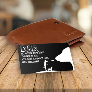 Wallet Card - Dachshund - To My Dog Dad - At Least You Don't Have Ugly Children - Ukgca18001
