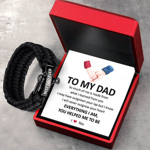 Paracord Rope Bracelet - Family - To My Dad - Everything I Am, You Helped Me To Be - Ukgbxa18003