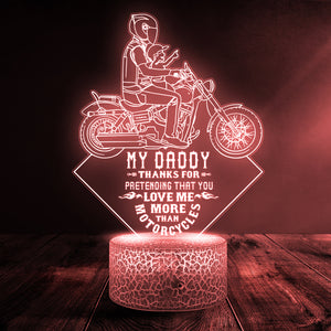 3D Led Light - Biker - To Daddy - From Daughter - Thanks For Pretending That You Love Me More Than Your Motorcycles - Ukglca18012