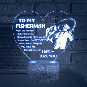 3D Led Light - Fishing - To My Fisherman - You Have Me Hooked Forever  - Ukglca26024